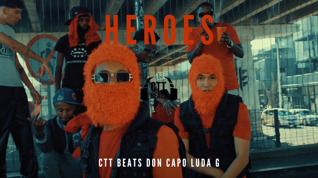 CTT BEATS X DON CAPO X LUDA G – HEROES ( OFFICIAL MUSIC VIDEO )